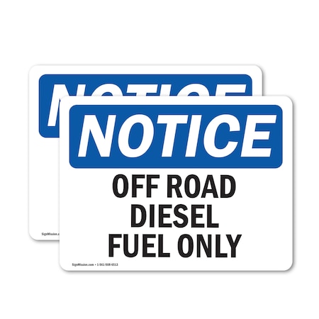 Signmission Off Road Diesel Fuel Only OSHA Notice Sign, Vinyl Decal, 10in W x 7in L, 2PK OS-2PACK-NS-D-710-L-16929